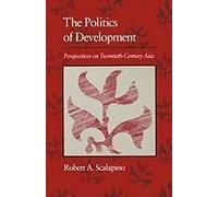 The Politics Of Development - Perspectives On Twentieth-Century Asia (Paper)