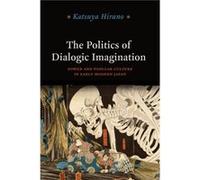 The Politics of Dialogic Imagination by Katsuya Hirano Paperback Book Inconnu (Auteur)