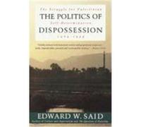The Politics of Dispossession Edward W. Said (Auteur)