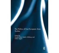 The Politics of East European Area Studies - [Version Originale] Inconnu (Auteur)