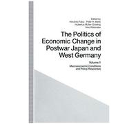 The Politics Of Economic Change In Postwar Japan And West Germany