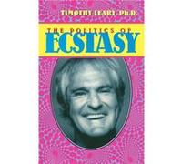 The Politics of Ecstasy by Timothy Leary Timothy Leary (Auteur)