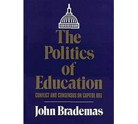 The Politics of Education, In the Jullan J. Rothbaum Distinguished Lecture John Brademas, Lynne P. Brown (Auteur)