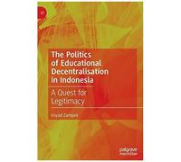 The Politics Of Educational Decentralisation In Indonesia