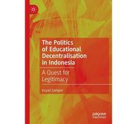 The Politics Of Educational Decentralisation In Indonesia