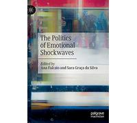 The Politics Of Emotional Shockwaves