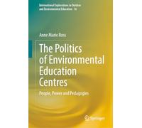 The Politics of Environmental Education Centres: People, Power and Pedagogies