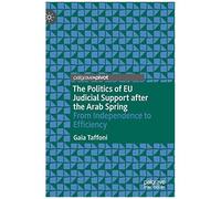 The Politics Of Eu Judicial Support After The Arab Spring