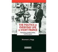 The Politics of Everyday Life in Vichy France Shannon L. Fogg (Auteur)