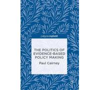 The Politics of Evidence-Based Policy Making - [Version Originale] Inconnu (Auteur)