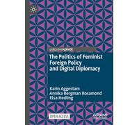 The Politics of Feminist Foreign Policy and Digital Diplomacy
