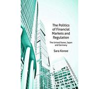 The Politics Of Financial Markets And Regulation