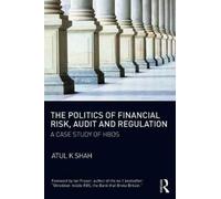 The Politics Of Financial Risk, Audit And Regulation