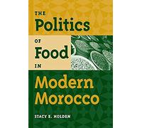 The Politics Of Food In Modern Morocco