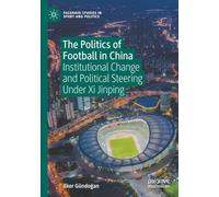 The Politics of Football in China: Institutional Change and Political Steering Under Xi Jinping