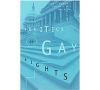 The Politics of Gay Rights, Chicago Series on Sexuality, History, and Society