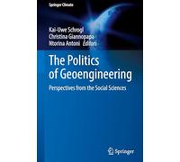 The Politics of Geoengineering: Perspectives from the Social Sciences
