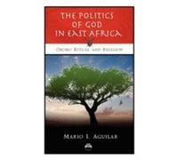 The Politics Of God In East Africa