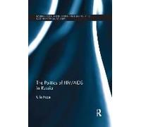The Politics Of Hiv/Aids In Russia
