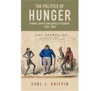 The Politics of Hunger by Carl J. Griffin Carl J. Griffin (Auteur)