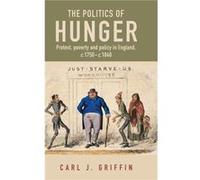 The Politics of Hunger by Carl J. Griffin Carl J. Griffin (Auteur)
