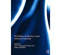 The Politics Of Identity In Latin American Censuses