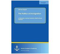 The Politics Of Immigration. Is Germany Moving Towards A Multicultural Society?