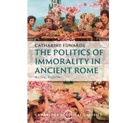 The Politics of Immorality in Ancient Rome