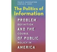The Politics of Information by Bryan D. Jones Paperback Book Frank R Baumgartner, Bryan D Jones (Auteur)