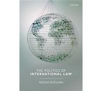 The Politics of International Law - Scicluna Nicole Visiting Lecturer in the Department of Politics and Public Administration Visiting Lecturer in the Dep Scicluna Nicole Visiting Lecturer in the Depa