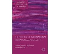 The Politics Of International Migration Management