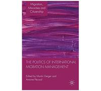 The Politics Of International Migration Management
