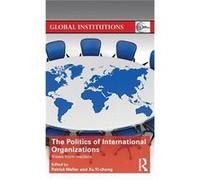 The Politics Of International Organizations: Views From Insiders (Global Institutions) (Hardcover) Patrick Weller, Xu Yi - Chong (Auteur)