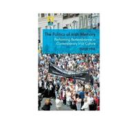 The Politics Of Irish Memory