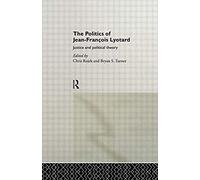 The Politics Of Jean-Francois Lyotard