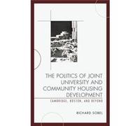 The Politics of Joint University and Community Housing Development by Richard Sobel Richard Sobel (Auteur)