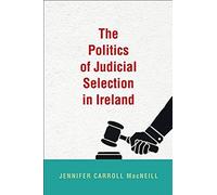 The Politics Of Judicial Selection In Ireland