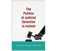 The Politics Of Judicial Selection In Ireland