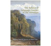 The Politics Of Language Contact In The Himalaya