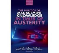 The Politics of Management Knowledge in Times of Austerity - [Version Originale] Inconnu (Auteur)