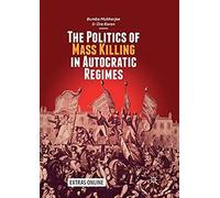 The Politics Of Mass Killing In Autocratic Regimes