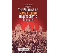The Politics Of Mass Killing In Autocratic Regimes
