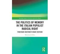 The Politics Of Memory In The Italian Populist Radical Right