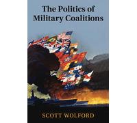The Politics of Military Coalitions