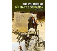 The Politics of Military Occupation Peter M.R. Stirk (Auteur)