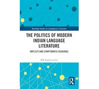 The Politics of Modern Indian Language Literature: Implicit and Symptomatic Readings