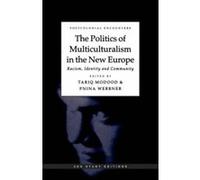 The Politics of Multiculturalism in the New Europe, Postcolonial Encounters Series