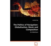 The Politics Of Navigation: Globalisation, Music And Composition