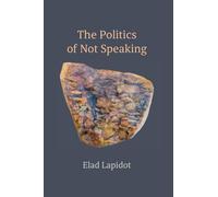 The Politics of Not Speaking