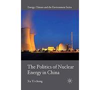 The Politics Of Nuclear Energy In China
